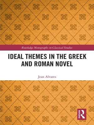 cover image of Ideal Themes in the Greek and Roman Novel